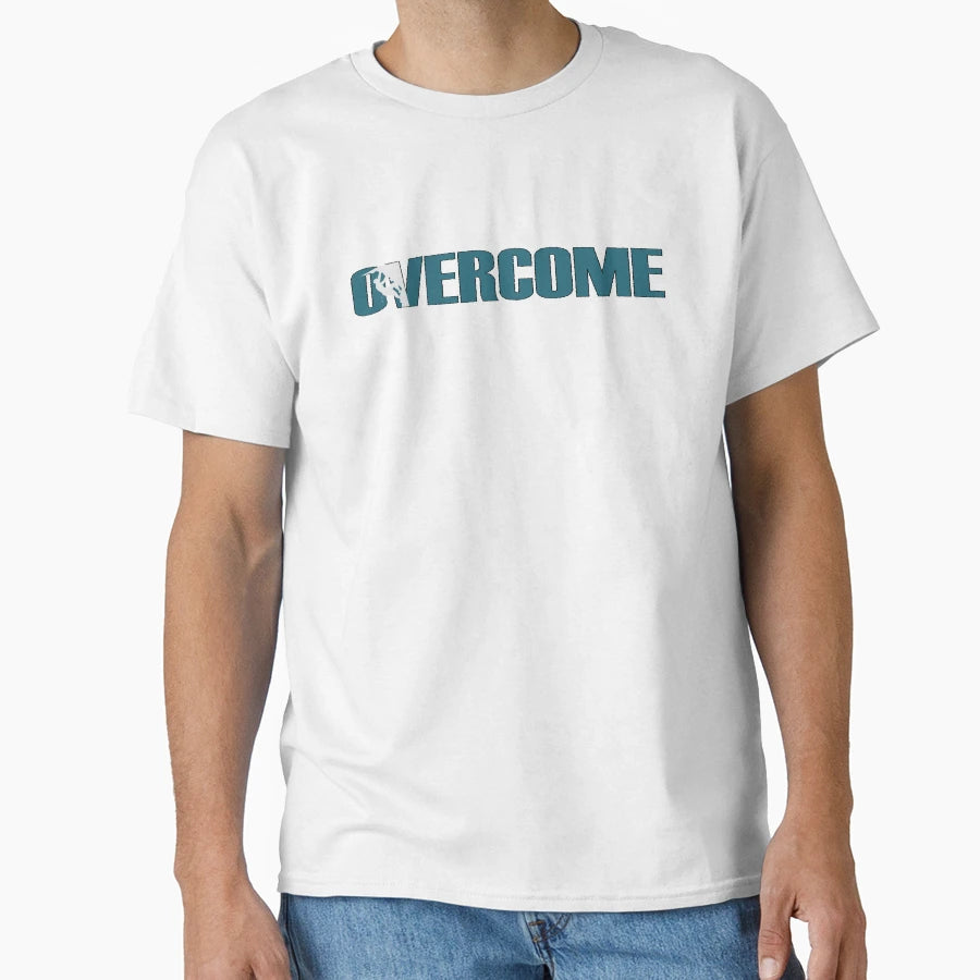 Overcome T-Shirt - Streetwear Style Unisex - T-Shirt, Sweatshirt, Hoodie