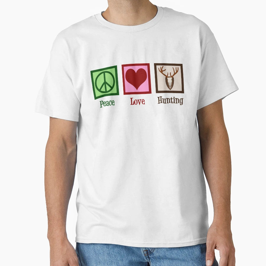 Peace Love Hunting T-Shirt - Casual Everyday Wear Unisex - T-Shirt, Sweatshirt, Hoodie