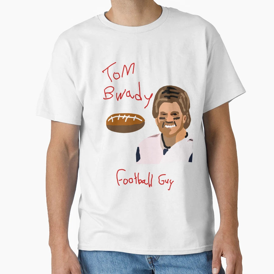 Tom Bwady Football Guy T-Shirt - Fun Novelty Design Men Women - T-Shirt, Sweatshirt, Hoodie