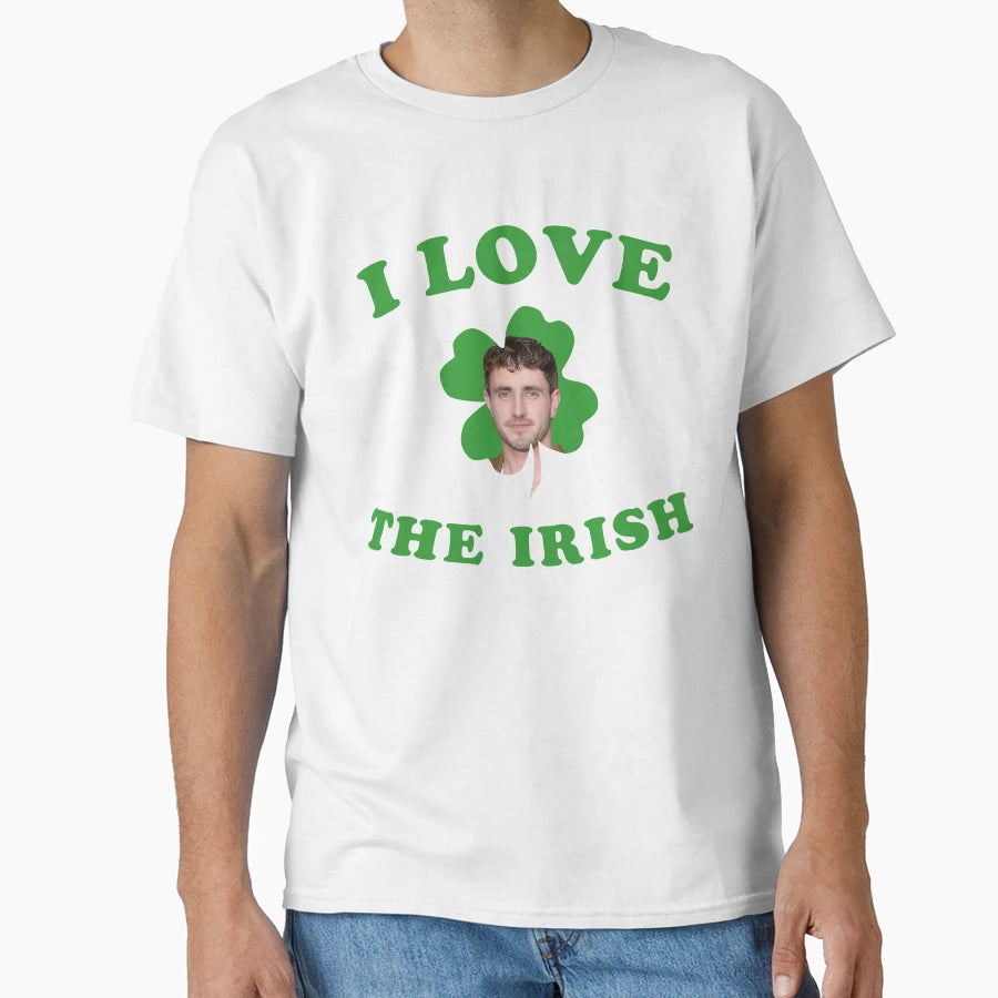 I Love Irish Paul Mescal Patricks T-Shirt - Fun Novelty Design Men Women - T-Shirt, Sweatshirt, Hoodie