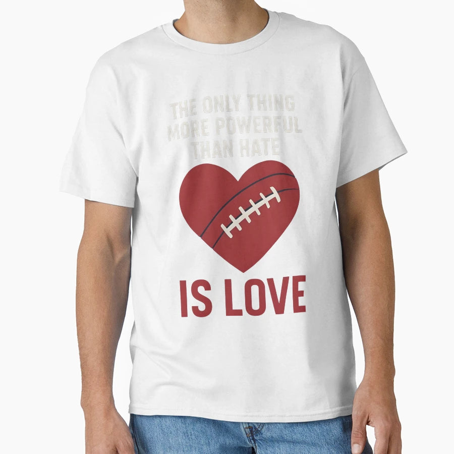 Only Thing More Powerful Than Hate Is T-Shirt - Unique Graphic Men Women - T-Shirt, Sweatshirt, Hoodie