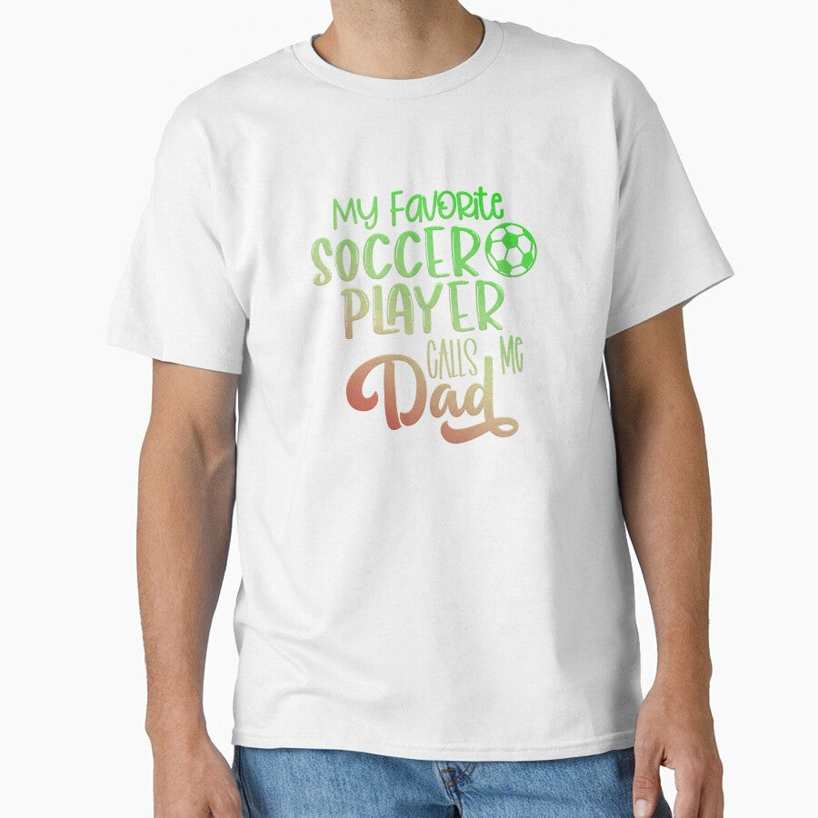 My Favorite Soccer Player Calls Me Dad by franktact - Adult & Kids T-Shirts, Sweatshirts & Hoodies apparel design preview 1