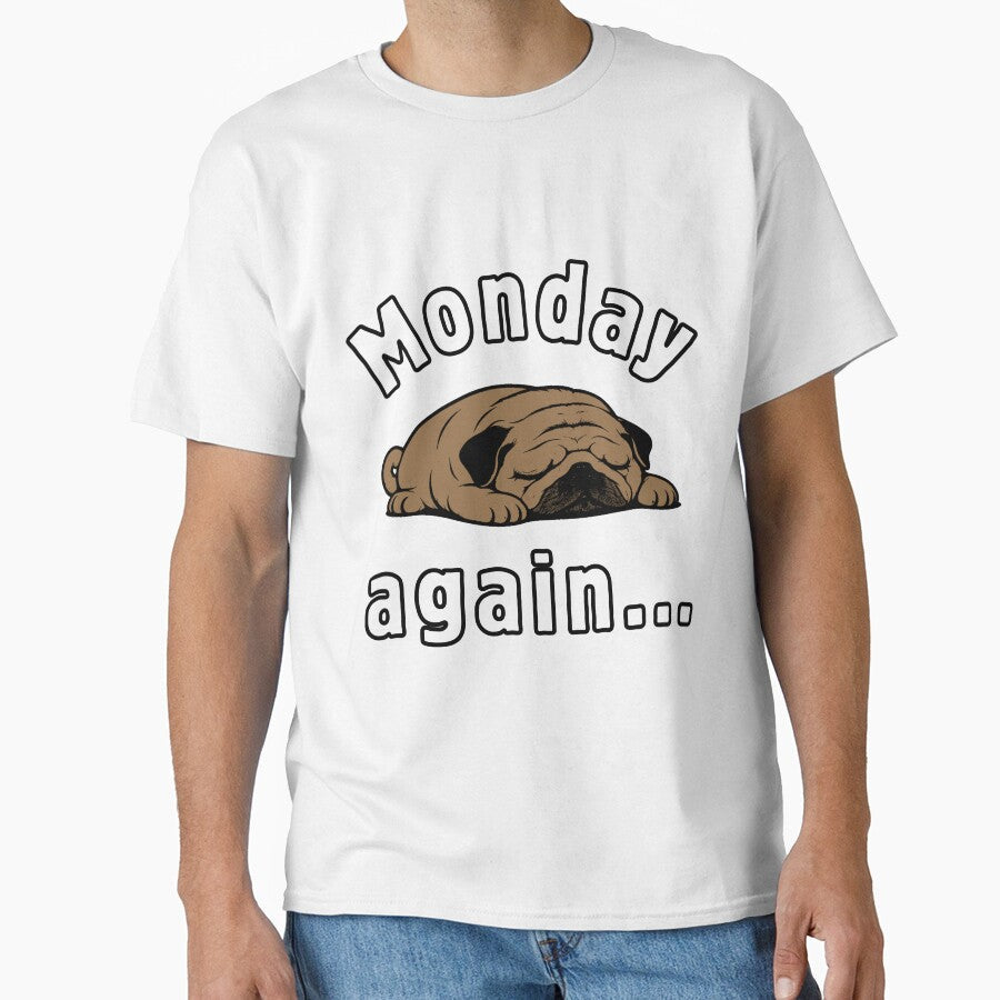 Sleepy Pug Monday Funny Dog Is It Again Lover by On - Adult & Kids T-Shirts, Sweatshirts & Hoodies apparel design preview 1