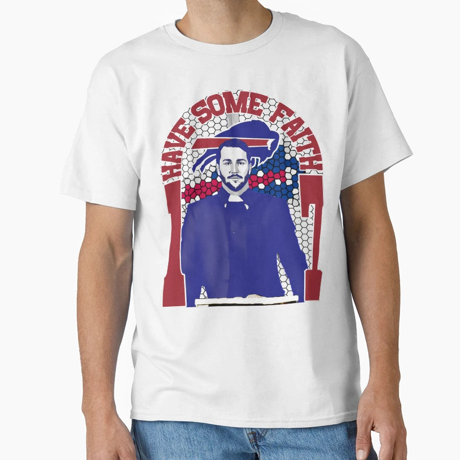 Have Faith T-Shirt - Trendy Graphic for Adults - T-Shirt, Sweatshirt, Hoodie