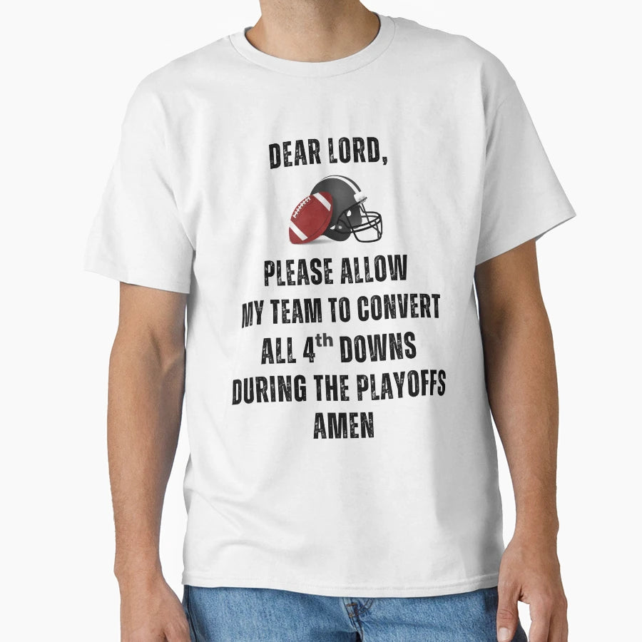 4Th Down Conversion Prayer T-Shirt - Graphic Print for Adults - T-Shirt, Sweatshirt, Hoodie
