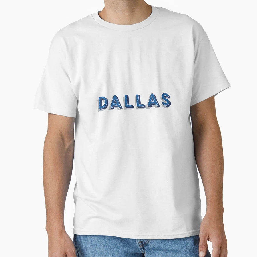 Dallas T-Shirt - Casual Everyday Wear Unisex - T-Shirt, Sweatshirt, Hoodie