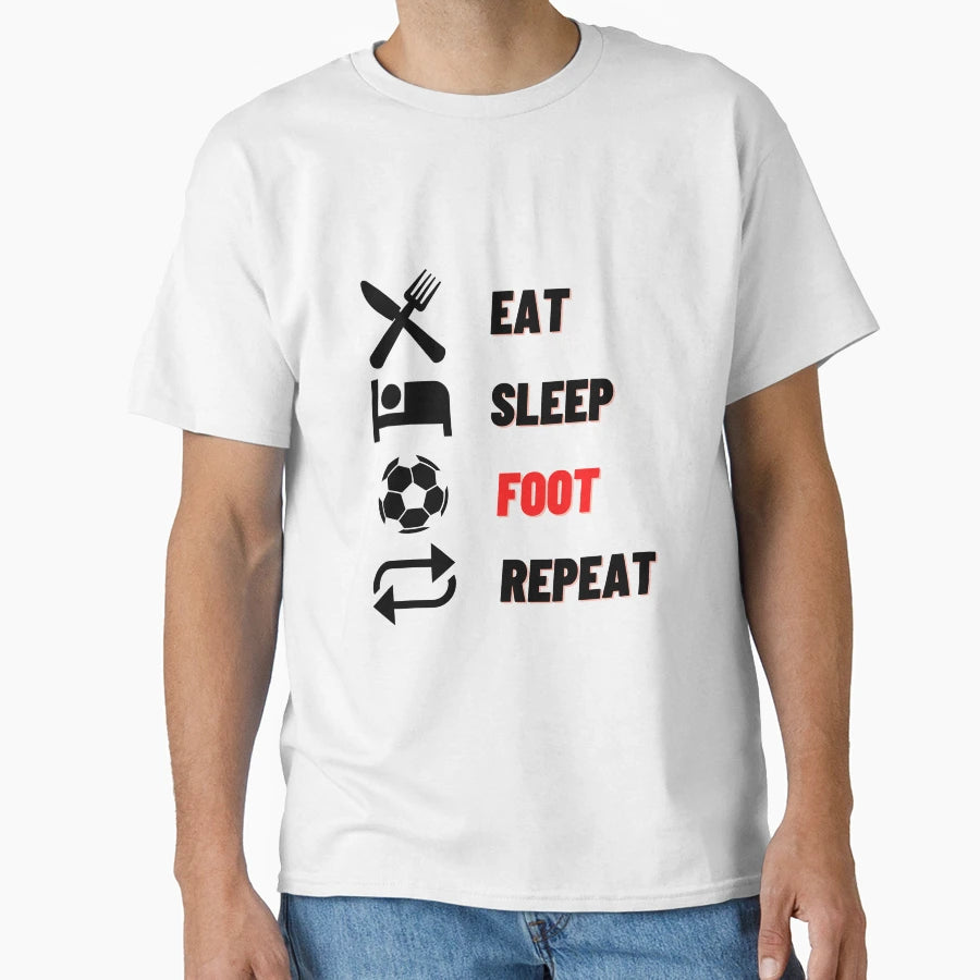 Eat Sleep Foot Repeat T-Shirt - Graphic Print for Adults - T-Shirt, Sweatshirt, Hoodie