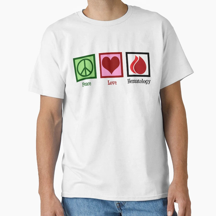 Peace Love Hematology T-Shirt - Streetwear Style Men Women - T-Shirt, Sweatshirt, Hoodie