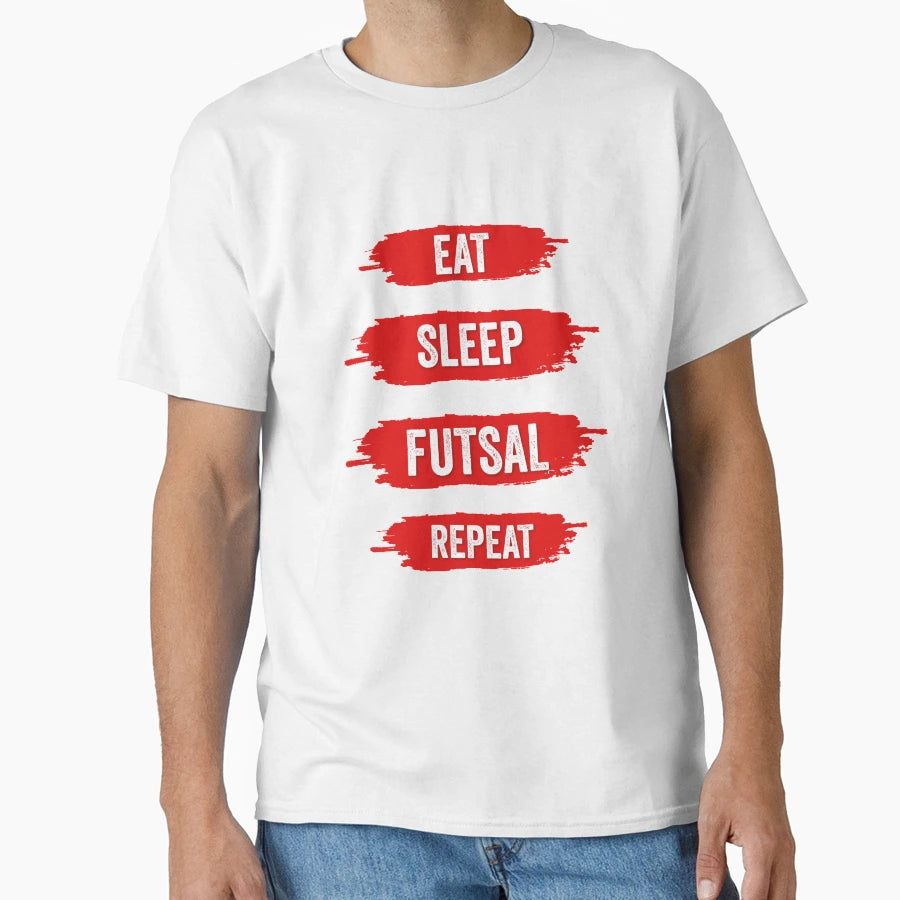 Eat Sleep Futsal Repeat T-Shirt - Custom Art Print for Adults - T-Shirt, Sweatshirt, Hoodie