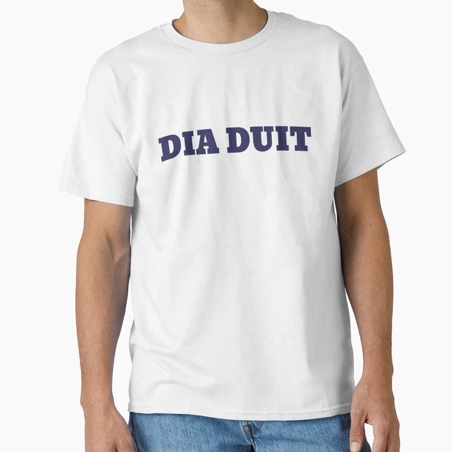 Dia Duit T-Shirt - Streetwear Style Men Women - T-Shirt, Sweatshirt, Hoodie
