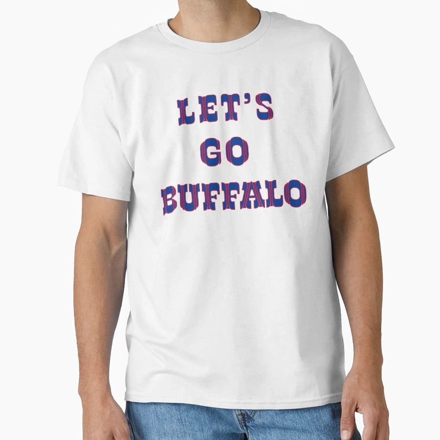 Lets Go Buffalo T-Shirt - Casual Everyday Wear for Adults - T-Shirt, Sweatshirt, Hoodie