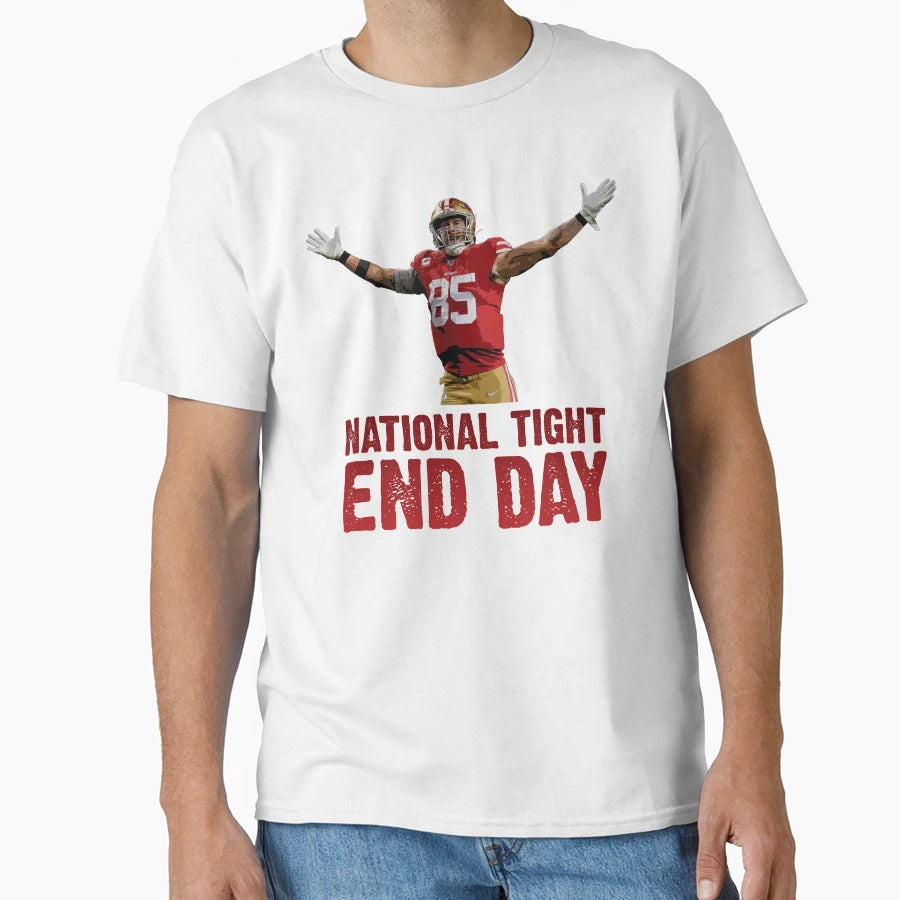 GK National Tight End Day T-Shirt - Novelty Apparel Unisex - T-Shirt, Sweatshirt, Hoodie