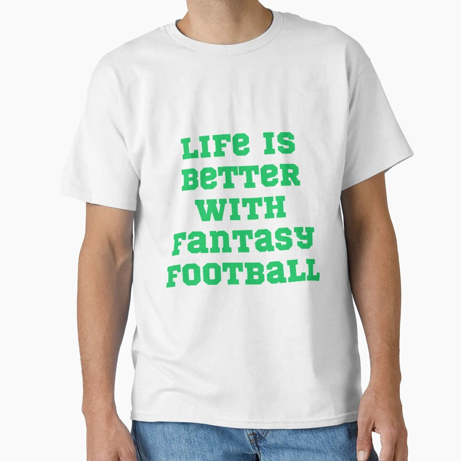Life Is Better Fantasy Football Fpl T-Shirt - Minimalist Print for Adults - T-Shirt, Sweatshirt, Hoodie