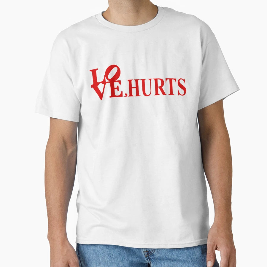 Love Hurts T-Shirt - Fun Novelty Design Men Women - T-Shirt, Sweatshirt, Hoodie