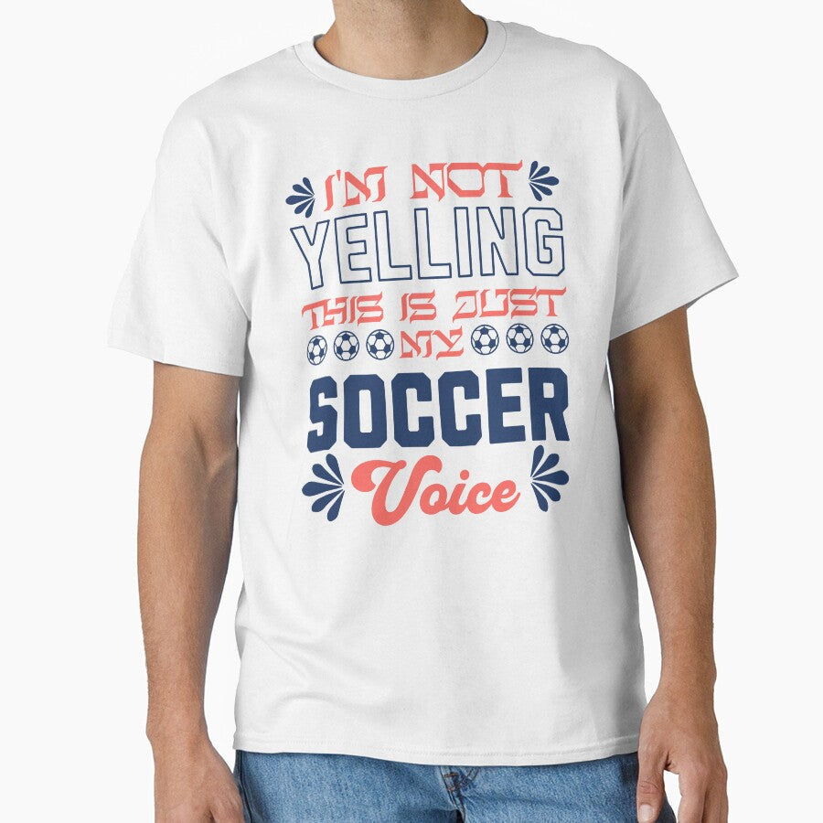 I'm Not Yelling This Is Just My Soccer Voice Funny - Adult & Kids T-Shirts, Sweatshirts & Hoodies apparel design preview 1