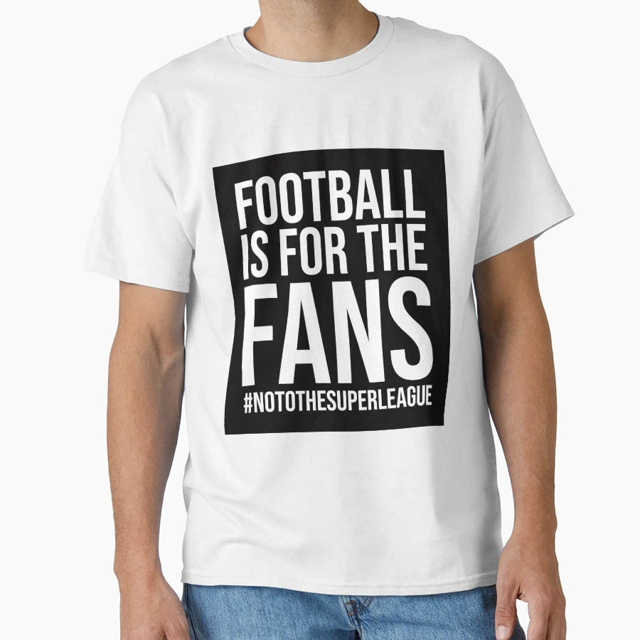 Copy Football Is Fans T-Shirt - Casual Everyday Wear Men Women - T-Shirt, Sweatshirt, Hoodie