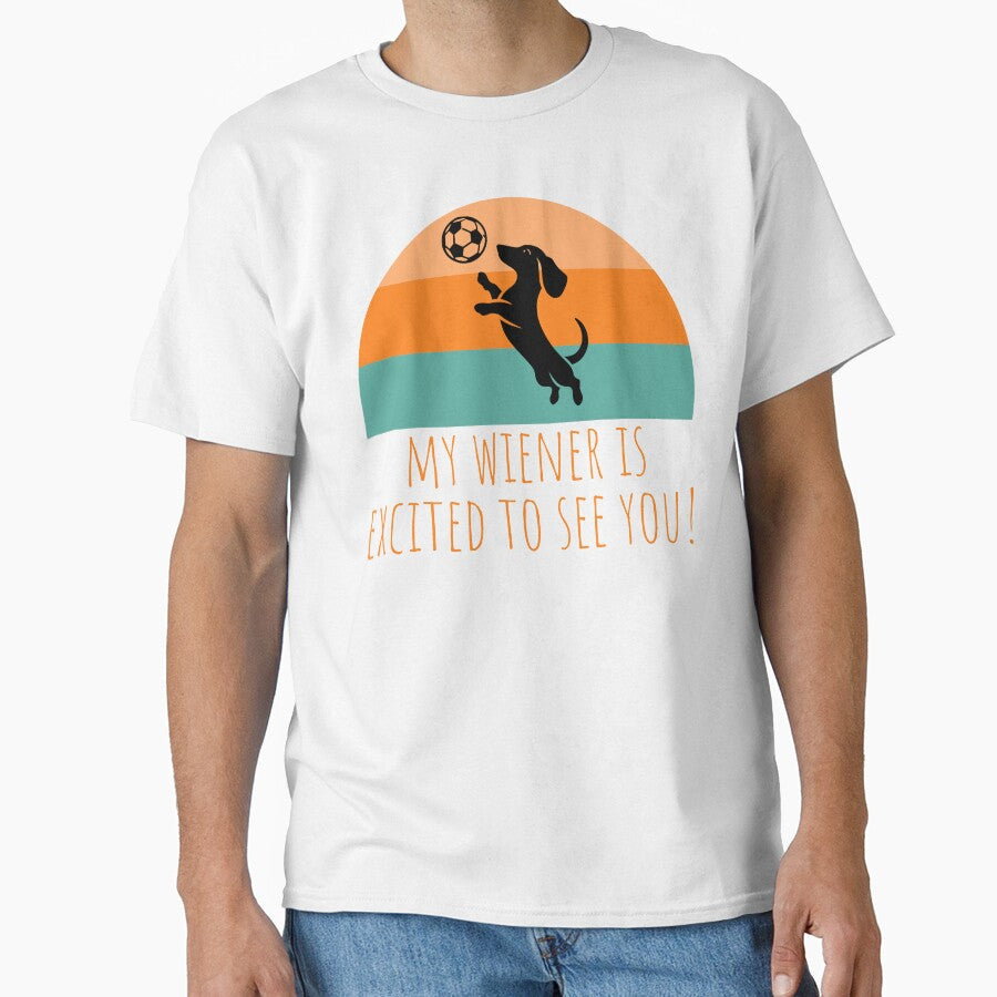 My Weiner is Excited to See You! by Twisted-Teeze - Adult & Kids T-Shirts, Sweatshirts & Hoodies apparel design preview 1
