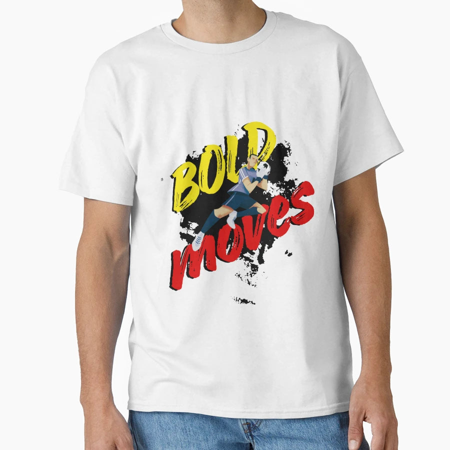 Bold Moves Text T-Shirt - Casual Everyday Wear Men Women - T-Shirt, Sweatshirt, Hoodie
