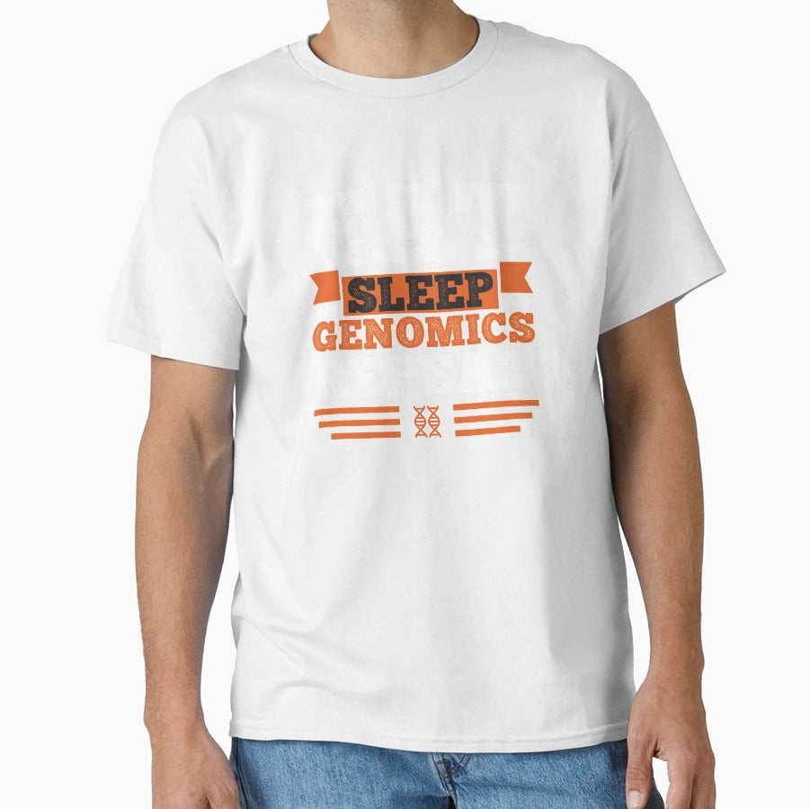 Genomics Eat Sleep T-Shirt - Fun Novelty Design Men Women - T-Shirt, Sweatshirt, Hoodie