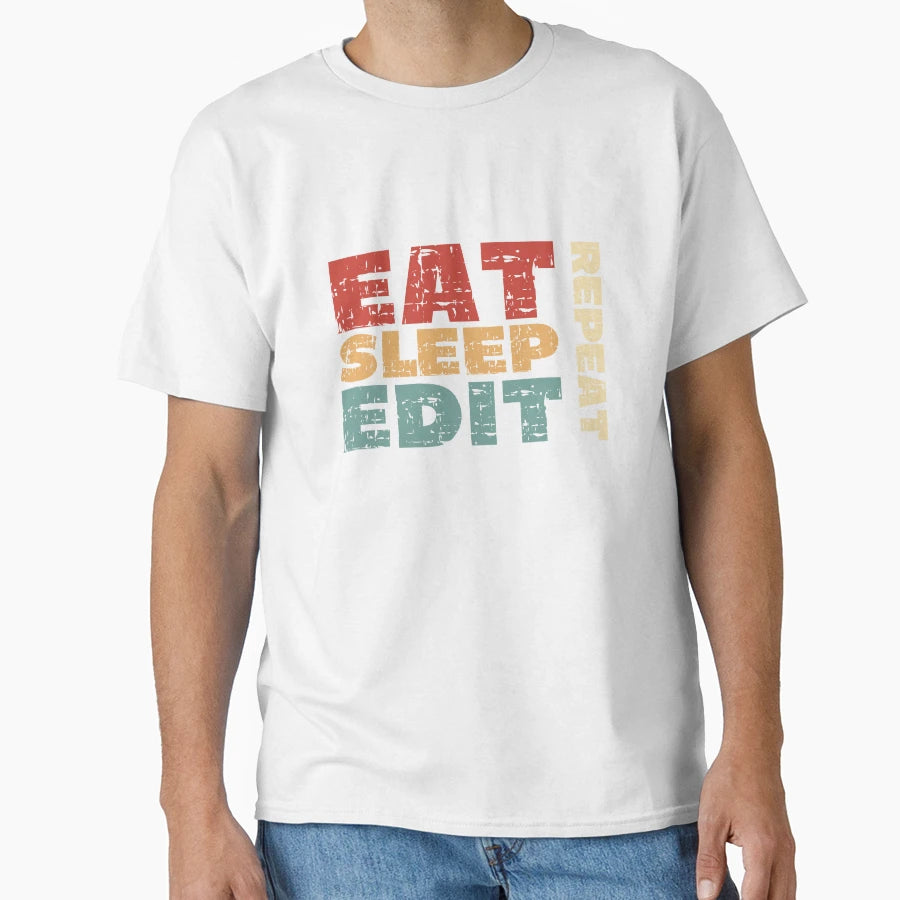 Eat Sleep Edit Repeat T-Shirt - Aesthetic Graphic for Adults - T-Shirt, Sweatshirt, Hoodie
