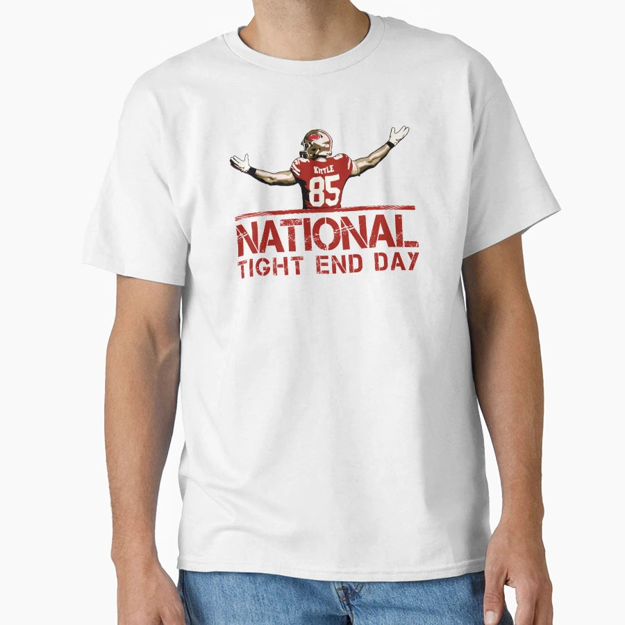 National Tight End Day T-Shirt - Casual Everyday Wear Unisex - T-Shirt, Sweatshirt, Hoodie