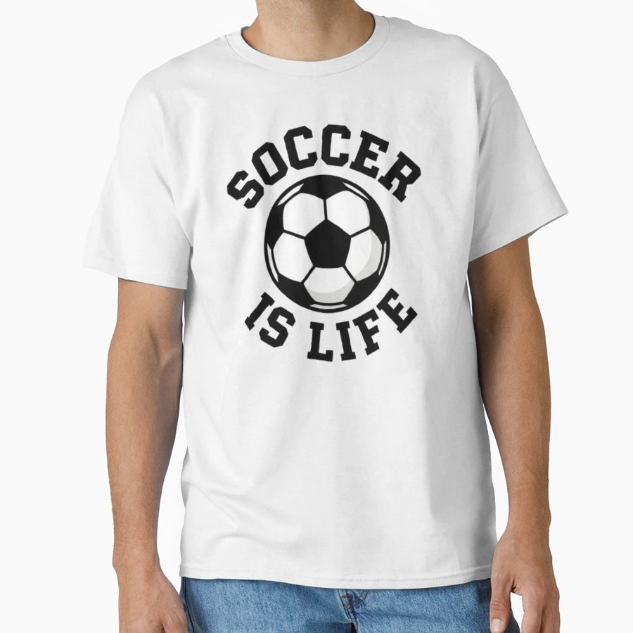 Soccer Is Life T-Shirt - Minimalist Print Unisex - T-Shirt, Sweatshirt, Hoodie