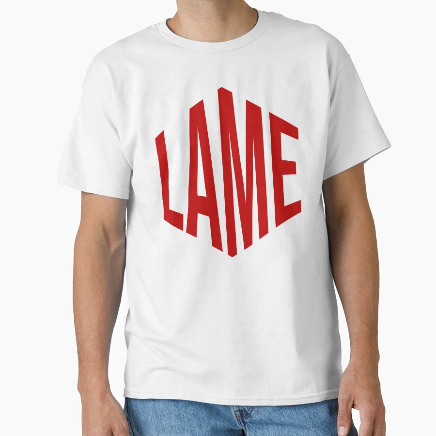 Lame T-Shirt - Minimalist Print for Adults - T-Shirt, Sweatshirt, Hoodie