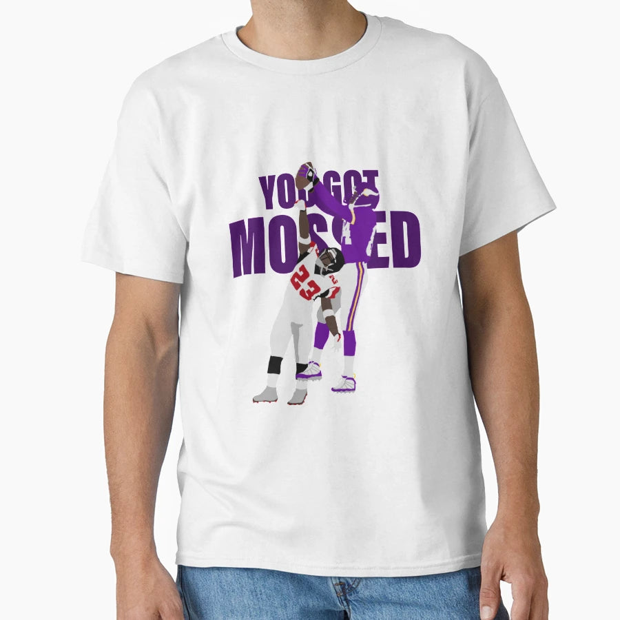 You Got Mossed T-Shirt - Trendy Graphic Men Women - T-Shirt, Sweatshirt, Hoodie
