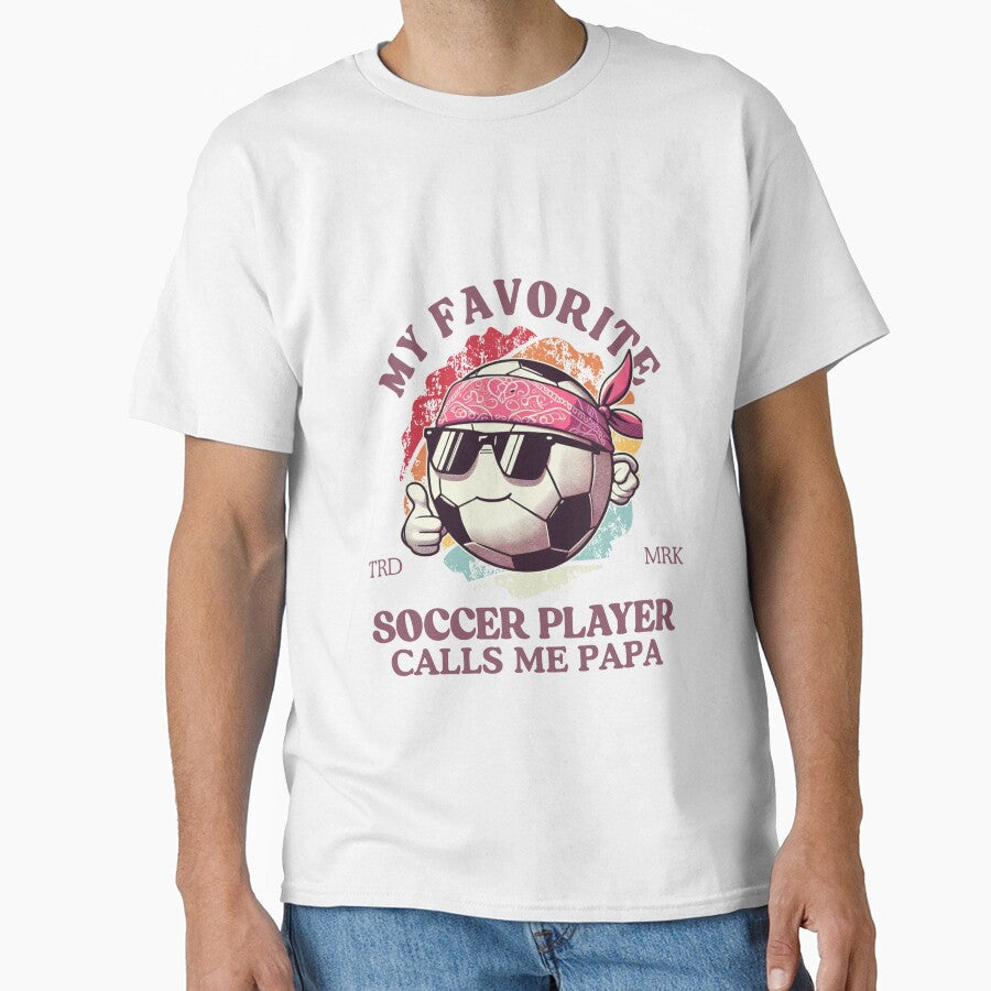 My favorite soccer player call me papa by - Adult & Kids T-Shirts, Sweatshirts & Hoodies apparel design preview 1