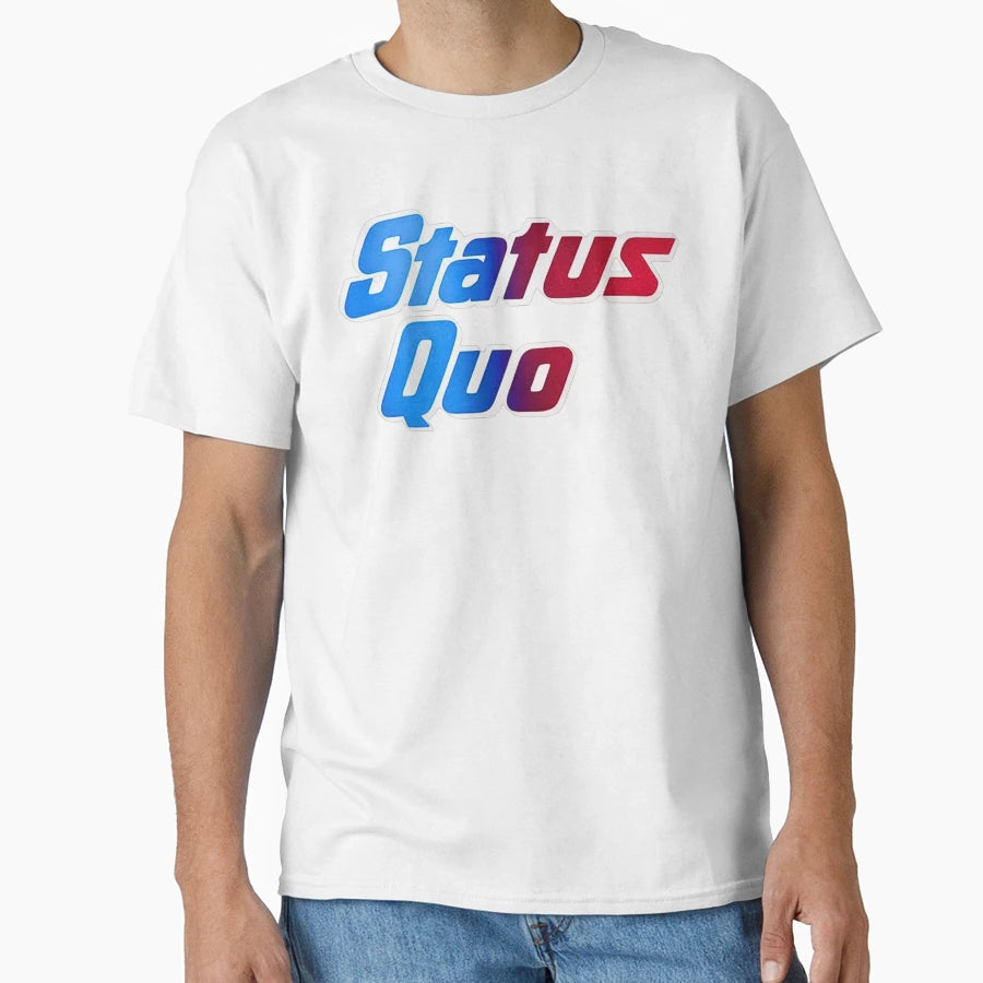 Status Quo T-Shirt - Custom Art Print Unisex - T-Shirt, Sweatshirt, Hoodie
