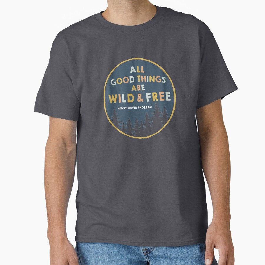 All Good Things Are Wild and Free by lindseyhickman - Adult & Kids T-Shirts, Sweatshirts & Hoodies apparel design preview 1