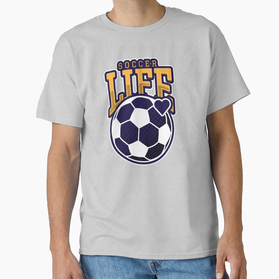 Soccer Life Soccer Ball T-Shirt - Casual Everyday Wear for Adults - T-Shirt, Sweatshirt, Hoodie