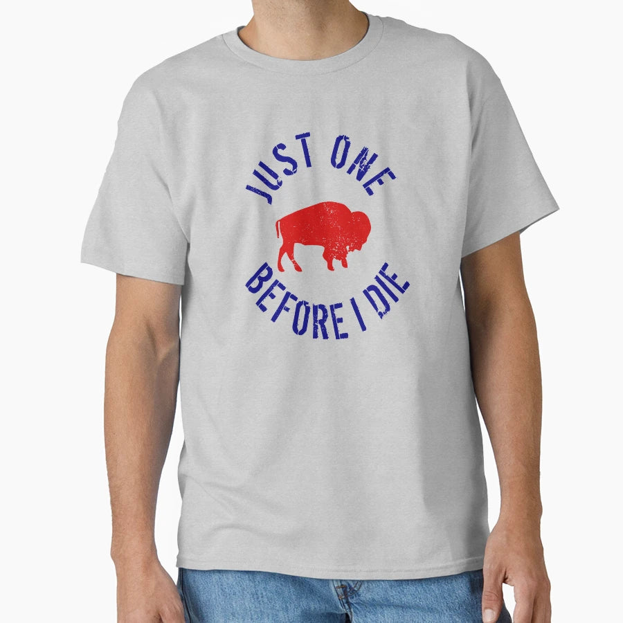Buffalo Football Just One Before I T-Shirt - Minimalist Print for Adults - T-Shirt, Sweatshirt, Hoodie
