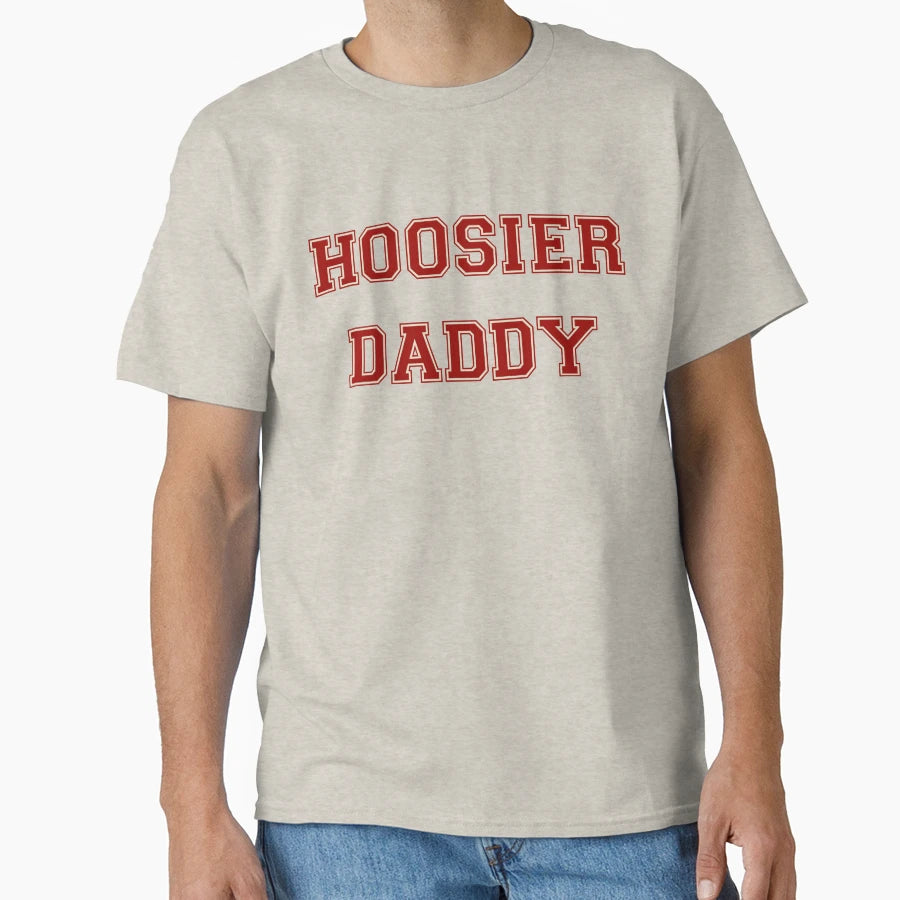 Hoosier Daddy T-Shirt - Unique Graphic Men Women - T-Shirt, Sweatshirt, Hoodie