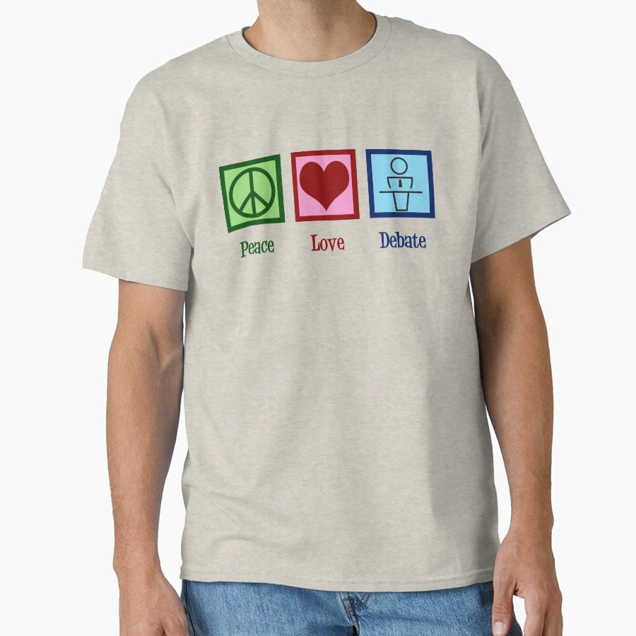 Peace Love Debate Team T-Shirt - Novelty Apparel for Adults - T-Shirt, Sweatshirt, Hoodie