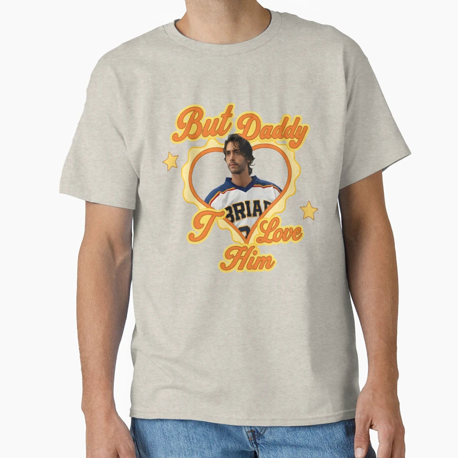 But Daddy I Love Him John Logan T-Shirt - Trendy Graphic Unisex - T-Shirt, Sweatshirt, Hoodie
