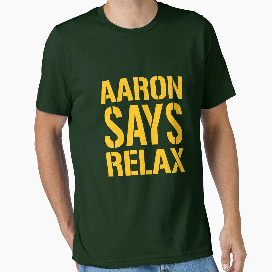 Aaron Says Relax Green Bay T-Shirt - Aesthetic Graphic for Adults - T-Shirt, Sweatshirt, Hoodie
