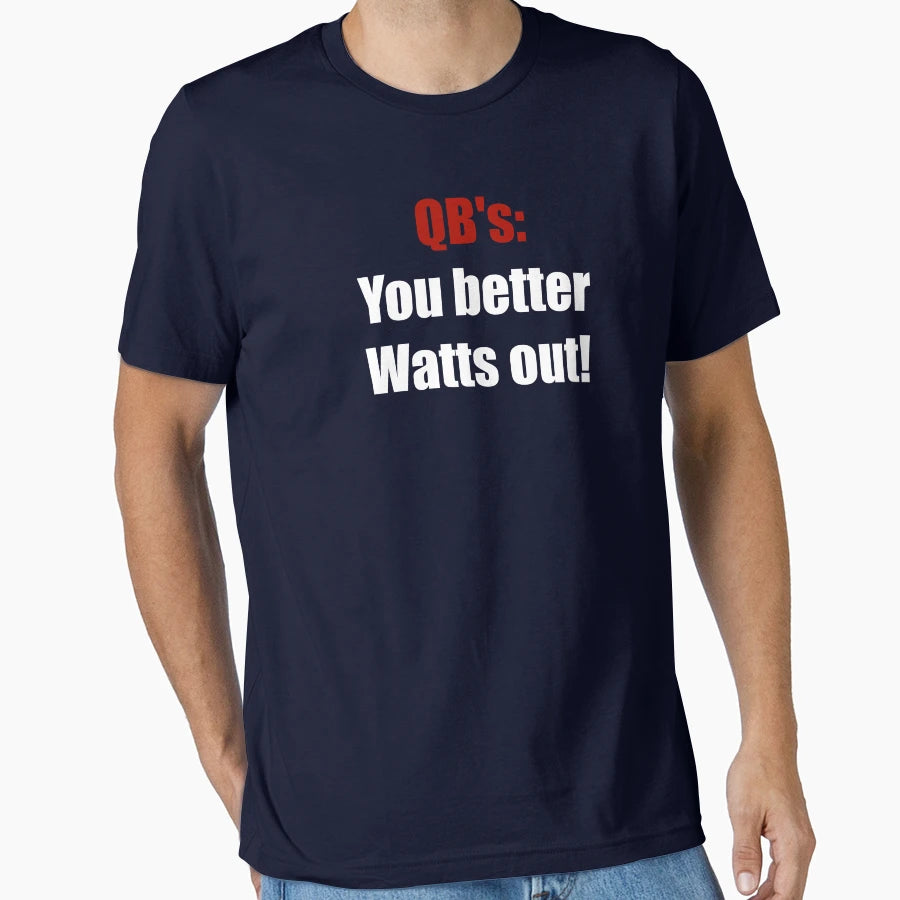 You Better Watts Out T-Shirt - Custom Art Print Men Women - T-Shirt, Sweatshirt, Hoodie