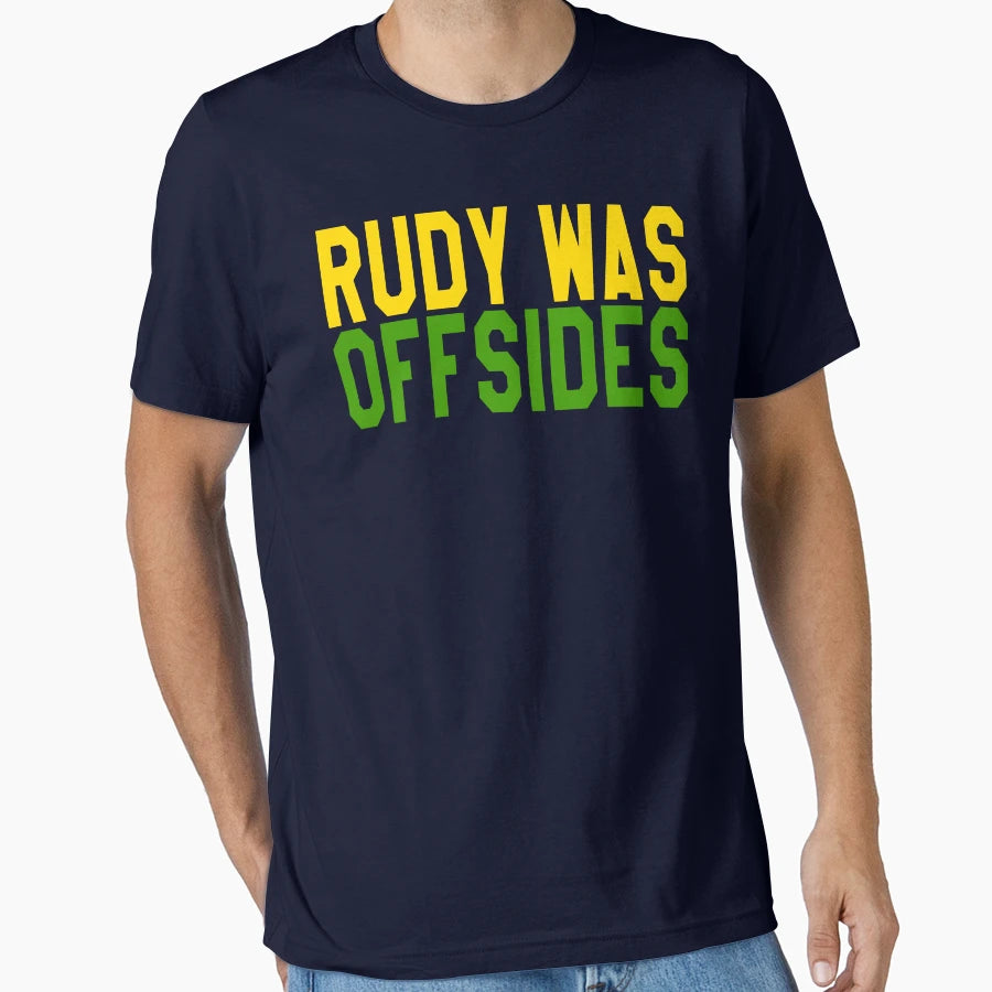 Rudy Was Off Sides T-Shirt - Novelty Apparel Men Women - T-Shirt, Sweatshirt, Hoodie