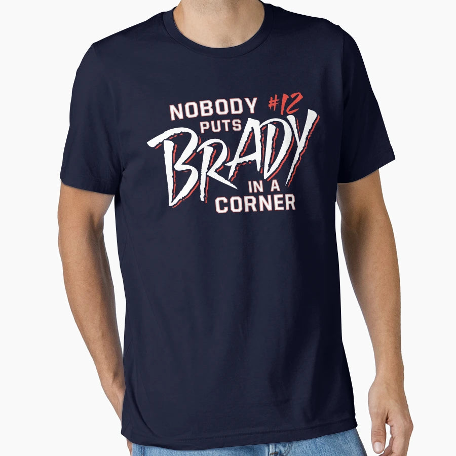 Nobody Puts Brady Corner T-Shirt - Unique Graphic Unisex - T-Shirt, Sweatshirt, Hoodie