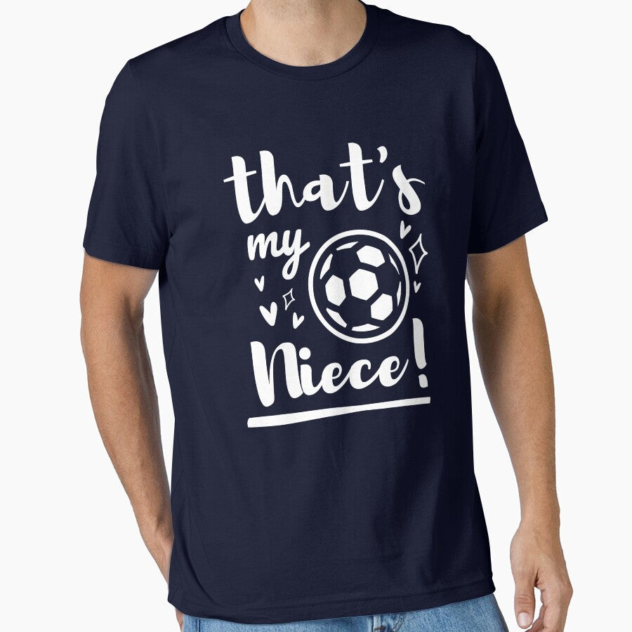 Thats My Niece Soccer, Aunt, Uncle, Cheer Football - Adult & Kids T-Shirts, Sweatshirts & Hoodies apparel design preview 1