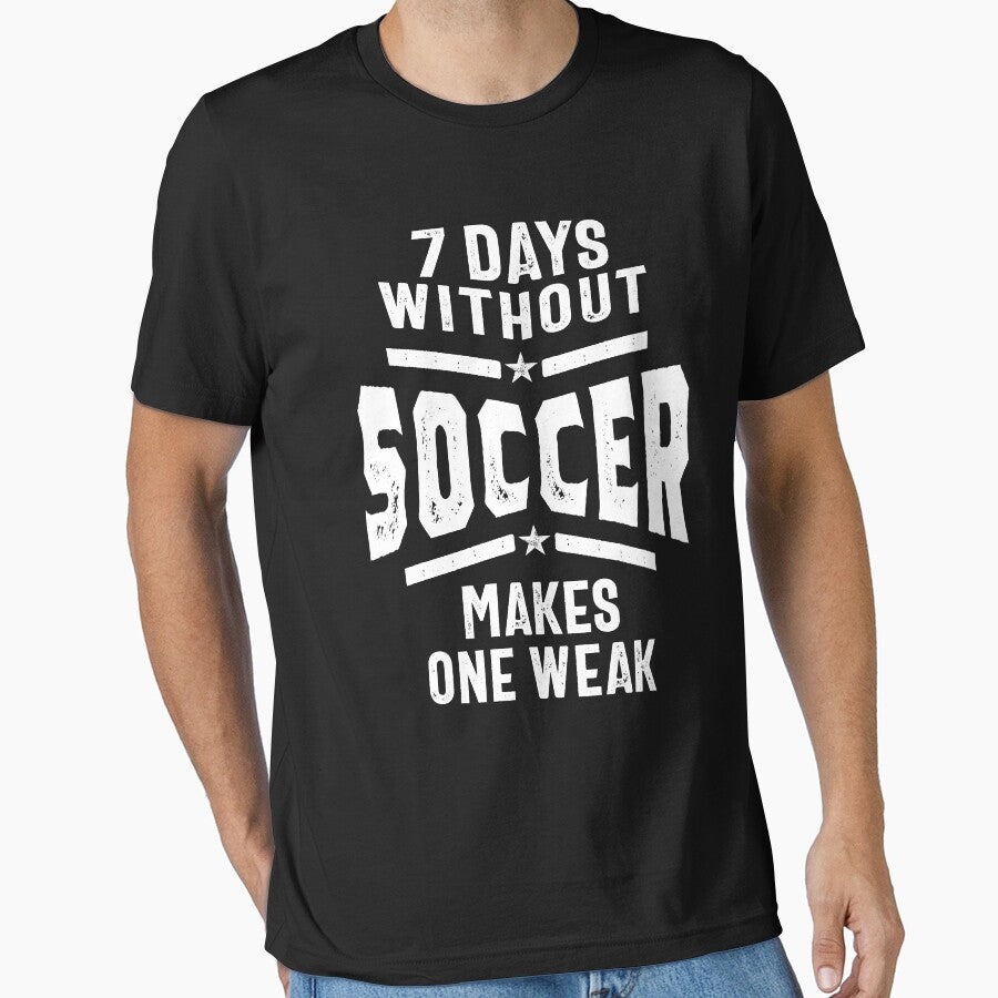 7 Days Without Soccer Makes One Weak by cidolopez - Adult & Kids T-Shirts, Sweatshirts & Hoodies apparel design preview 1