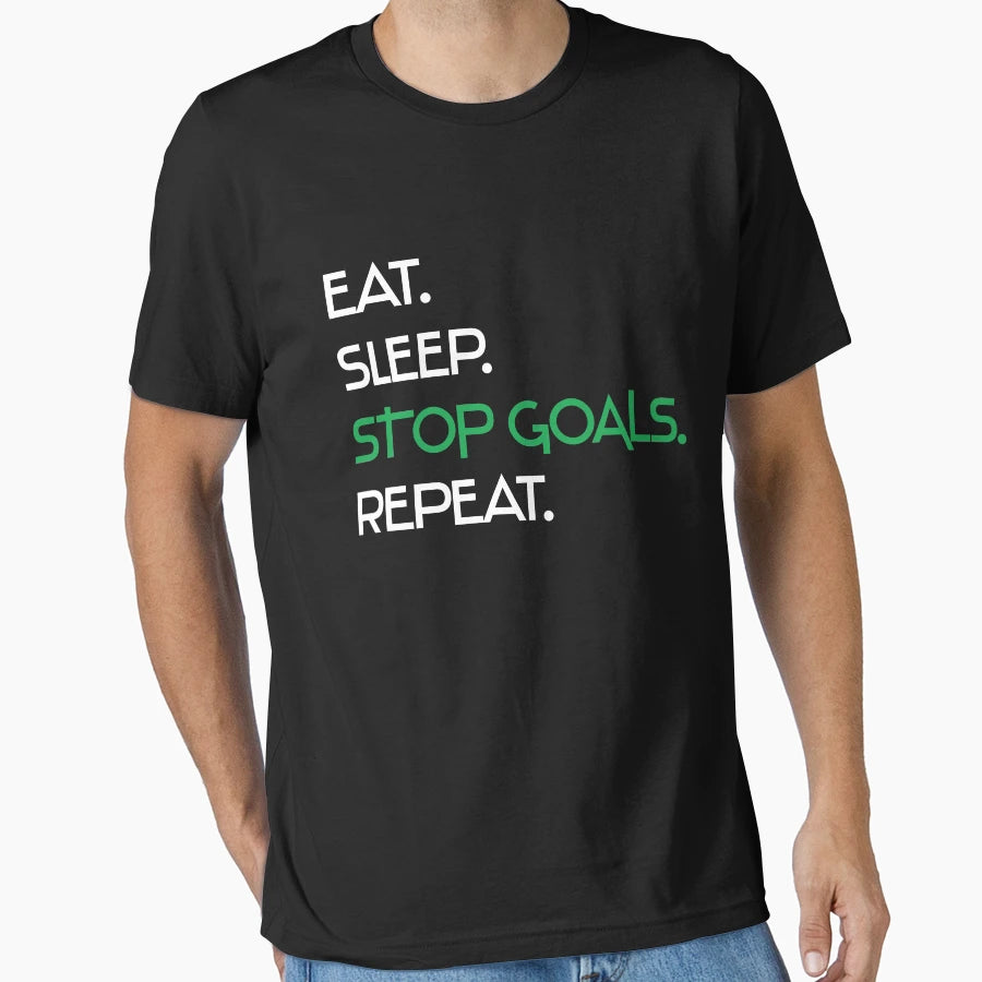 Eat Sleep Stop Goals Repeat T-Shirt - Streetwear Style for Adults - T-Shirt, Sweatshirt, Hoodie