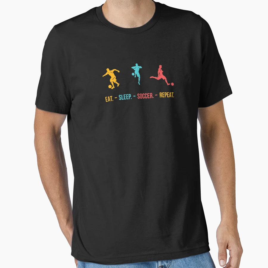 Eat Sleep Soccer Repeat Soccer Lover T-Shirt - Novelty Apparel Men Women - T-Shirt, Sweatshirt, Hoodie