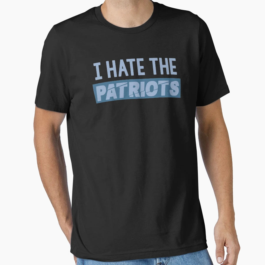 Funny I Hate Patriots T-Shirt - Custom Art Print Men Women - T-Shirt, Sweatshirt, Hoodie