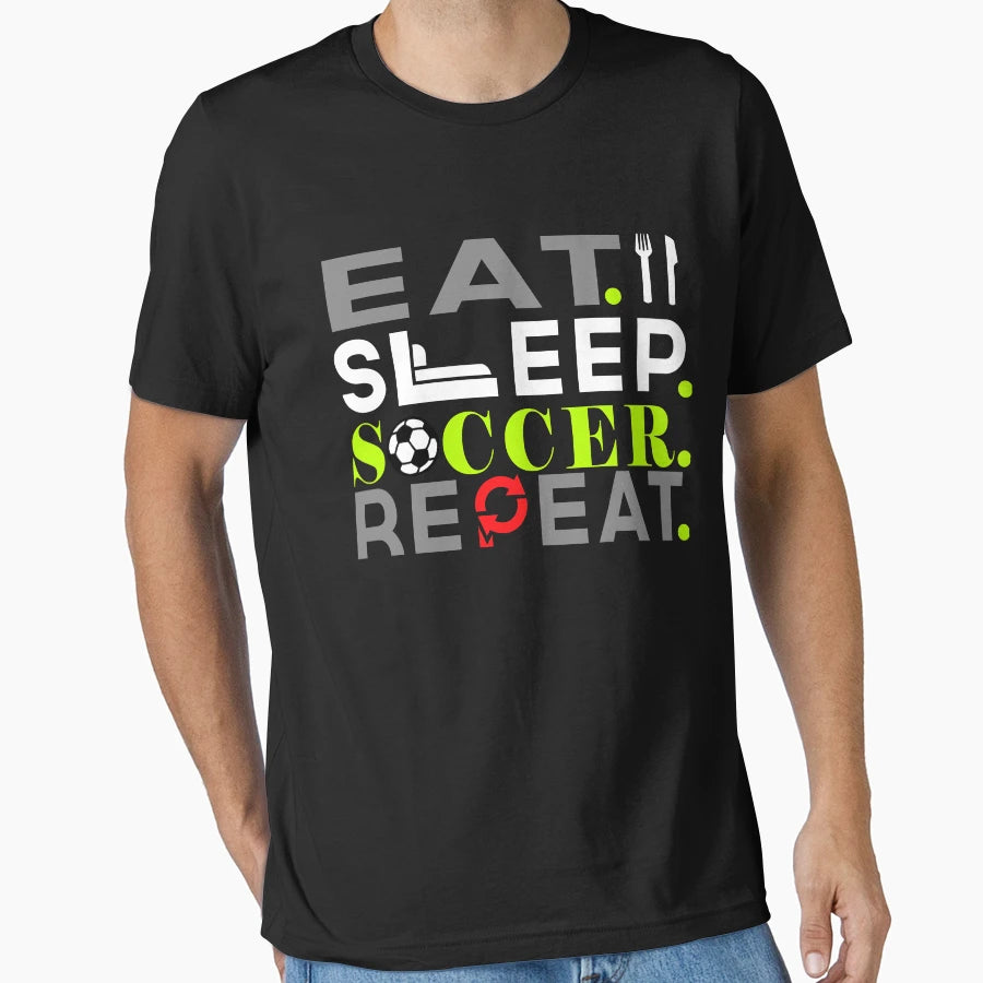 Eat Sleep Soccer Repeat T-Shirt - Streetwear Style for Adults - T-Shirt, Sweatshirt, Hoodie