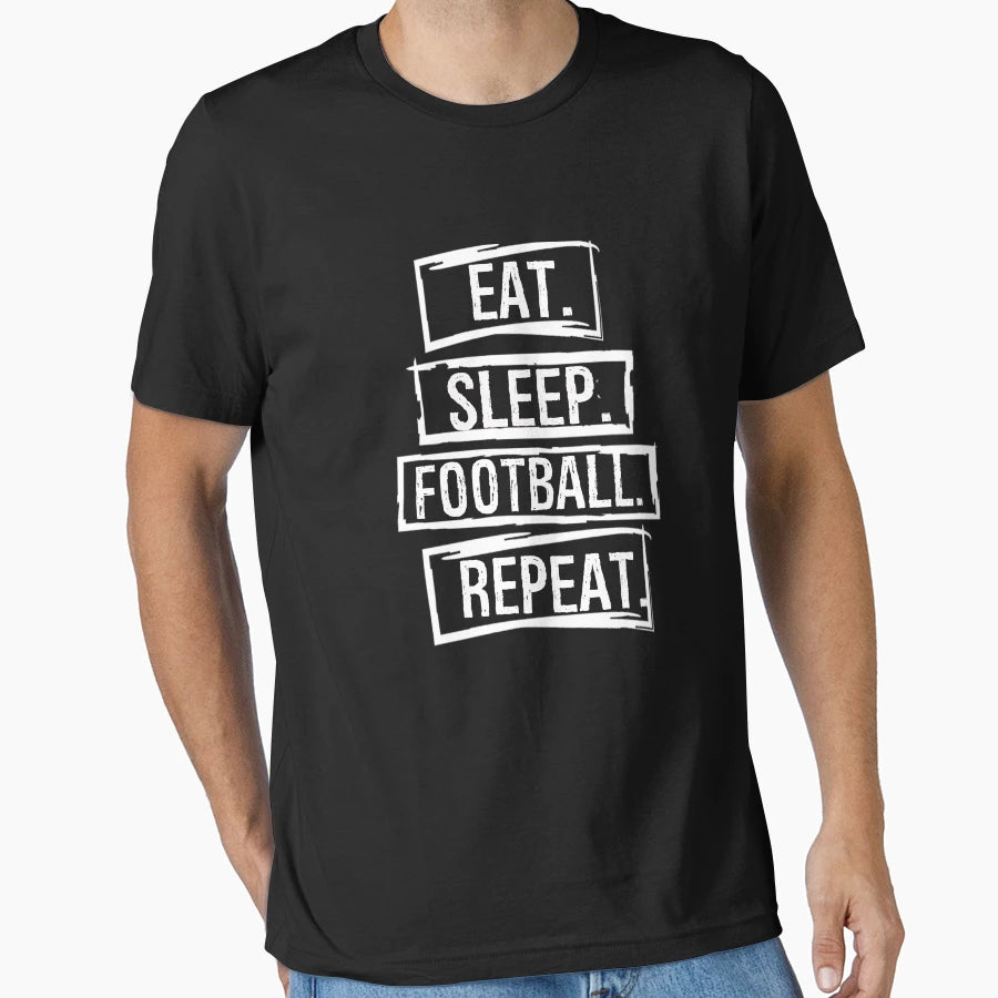 Eat Sleep Football Repeat Ball Touchdown T-Shirt - Minimalist Print Unisex - T-Shirt, Sweatshirt, Hoodie
