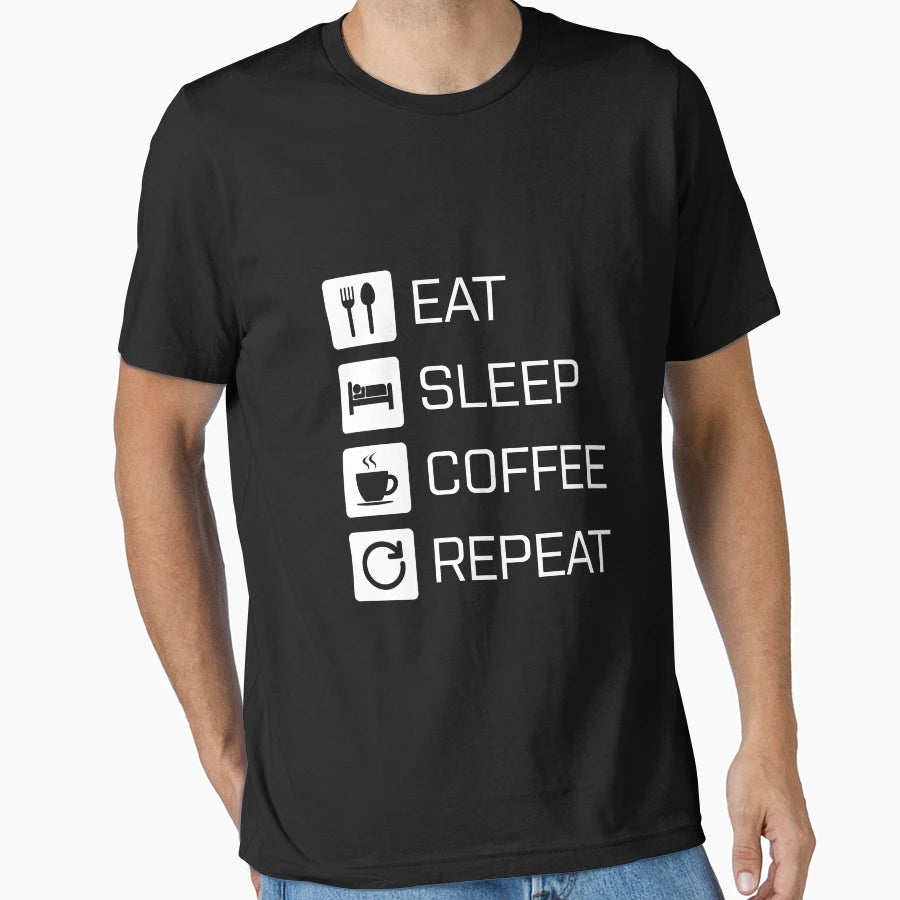 Eat Sleep Coffee Repeat White T-Shirt - Fun Novelty Design Unisex - T-Shirt, Sweatshirt, Hoodie
