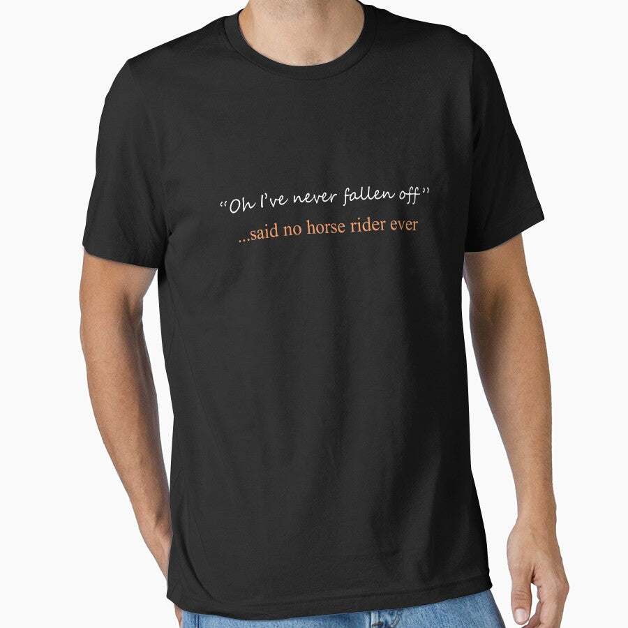 Funny Said No horse rider ever Design by LGamble12345 - Adult & Kids T-Shirts, Sweatshirts & Hoodies apparel design preview 1