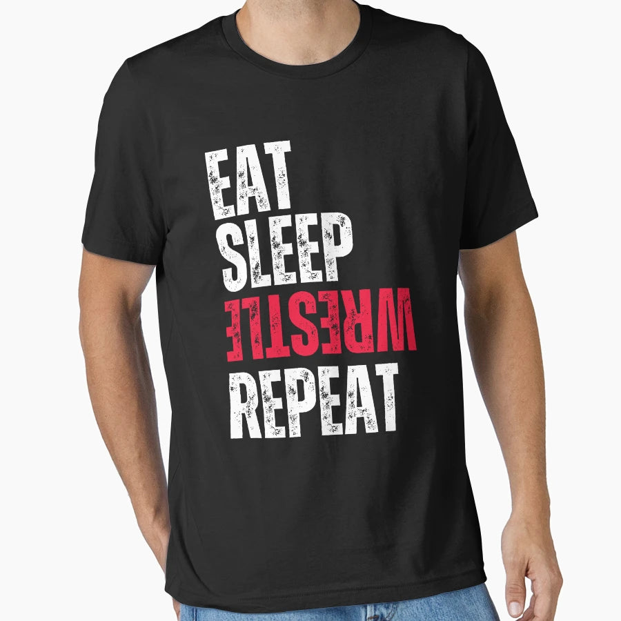 Eat Sleep Wrestling Repeat Funny T-Shirt - Casual Everyday Wear Men Women - T-Shirt, Sweatshirt, Hoodie